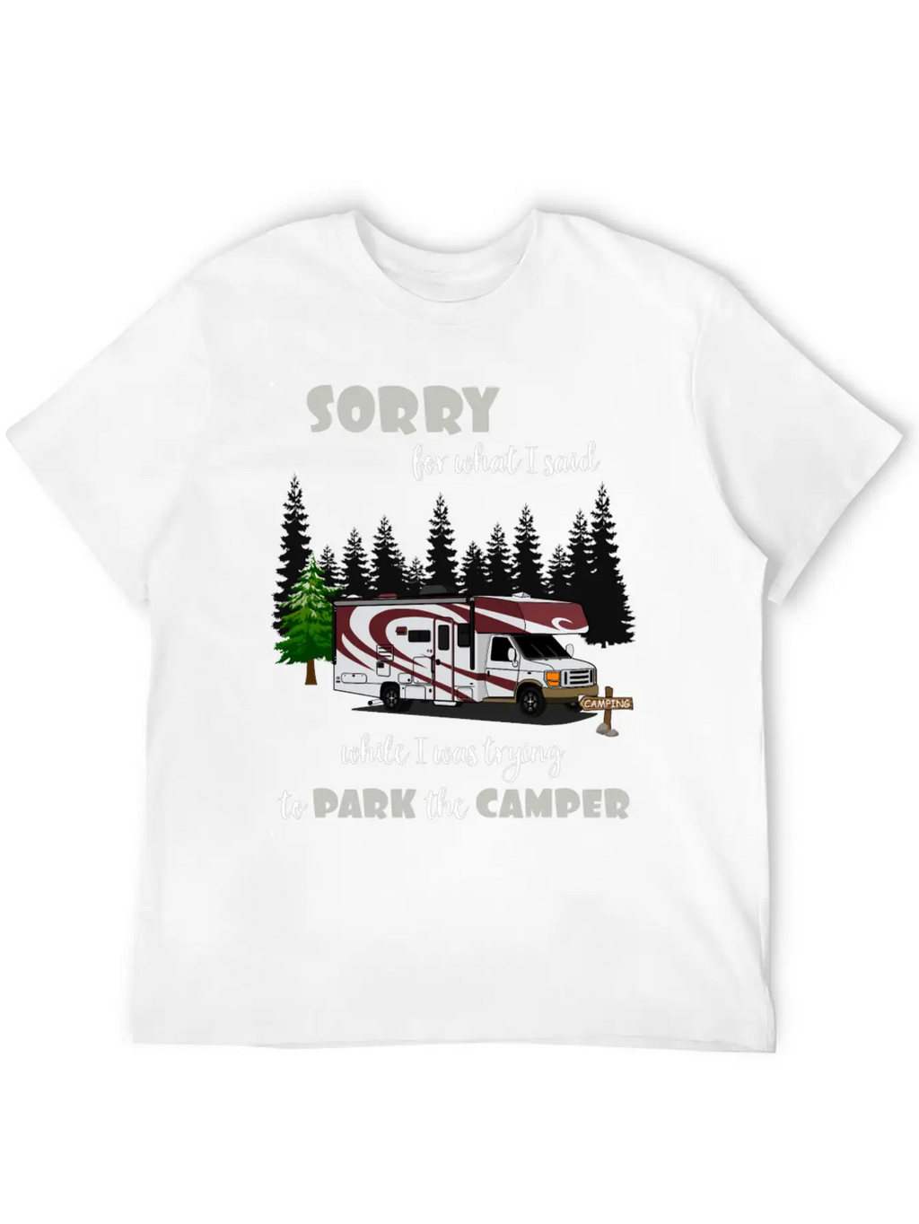 Sorry For What I Said While Parking The Camper Unisex Casual T-Shirt – Clean Design For Daily Comfort