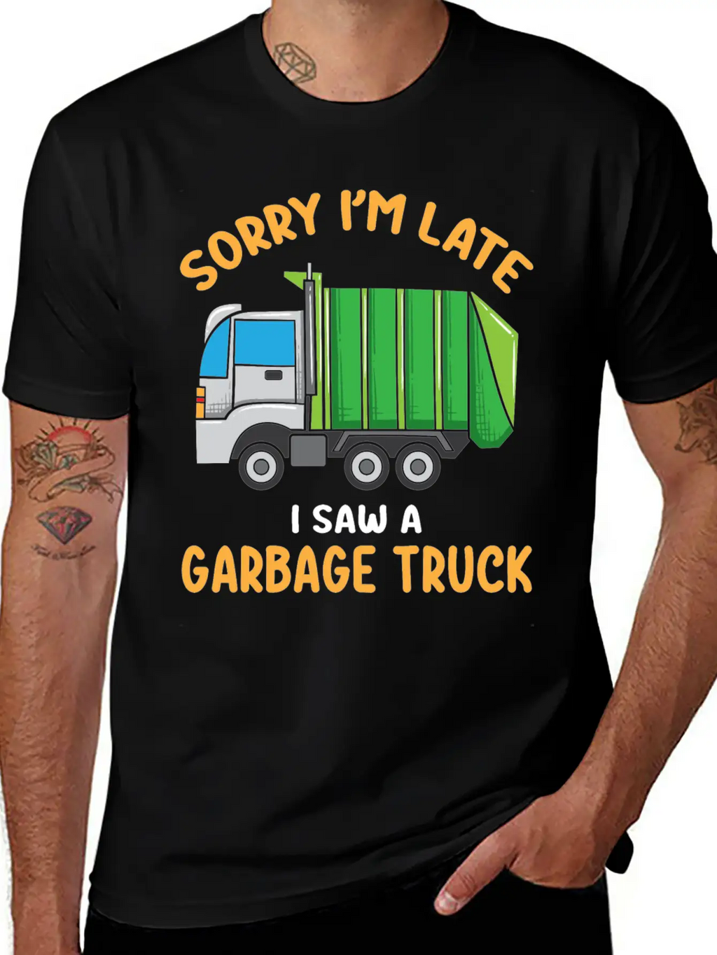 Sorry I'm Late A Saw A Garbage Truck Funny Garbage Unisex Casual T-Shirt – Clean Design For Daily Comfort