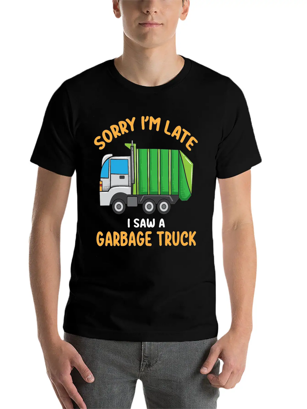 Sorry I'm Late A Saw A Garbage Truck Funny Garbage Unisex Casual T-Shirt – Clean Design For Daily Comfort