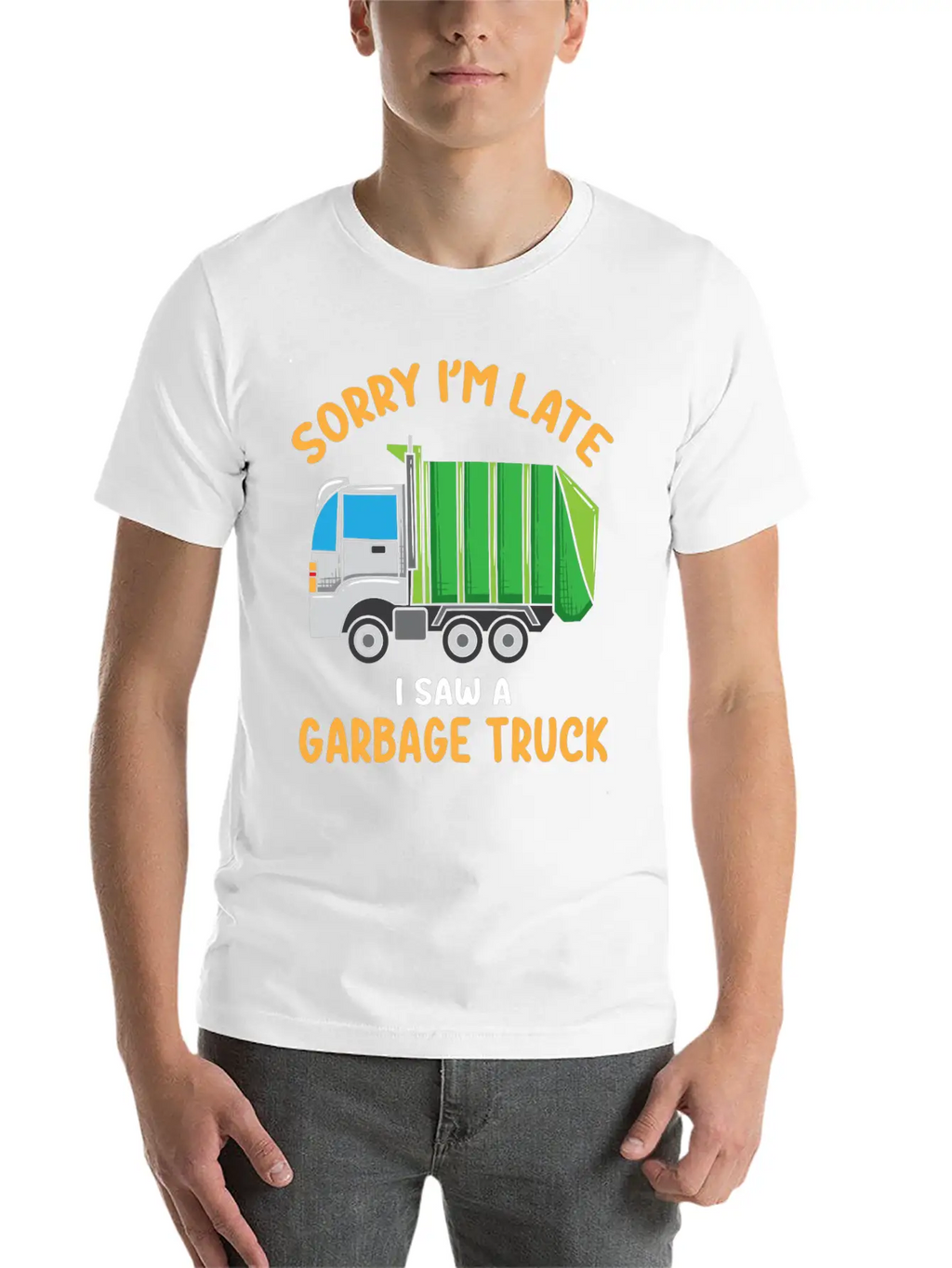 Sorry I'm Late A Saw A Garbage Truck Funny Garbage Unisex Casual T-Shirt – Clean Design For Daily Comfort
