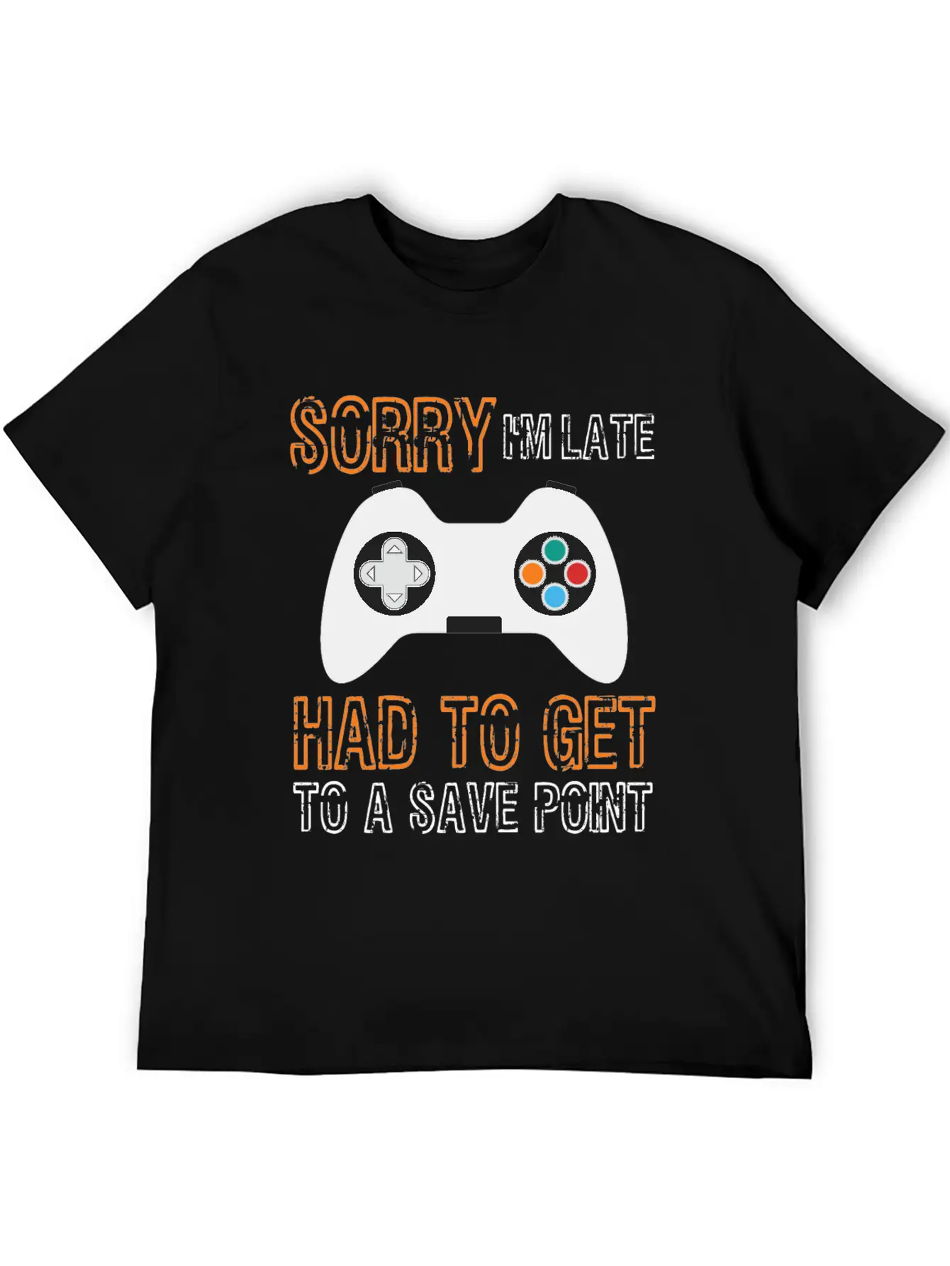 Sorry I'm Late Had To Get To A Save Point Video Co Casual Graphic T-Shirt – Simple And Comfortable Daily Wear