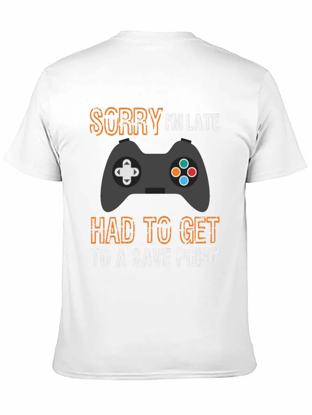 Sorry I'm Late Had To Get To A Save Point Video Co Casual Graphic T-Shirt – Simple And Comfortable Daily Wear
