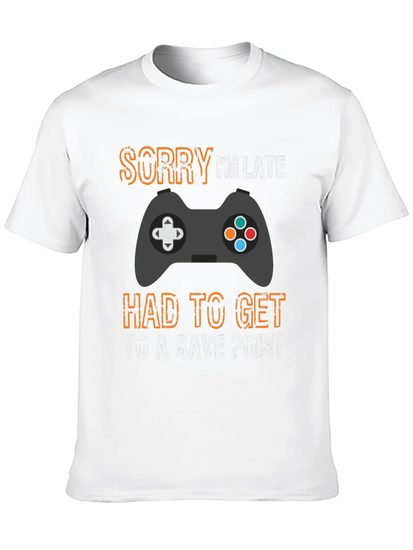Sorry I'm Late Had To Get To A Save Point Video Co Casual Graphic T-Shirt – Simple And Comfortable Daily Wear