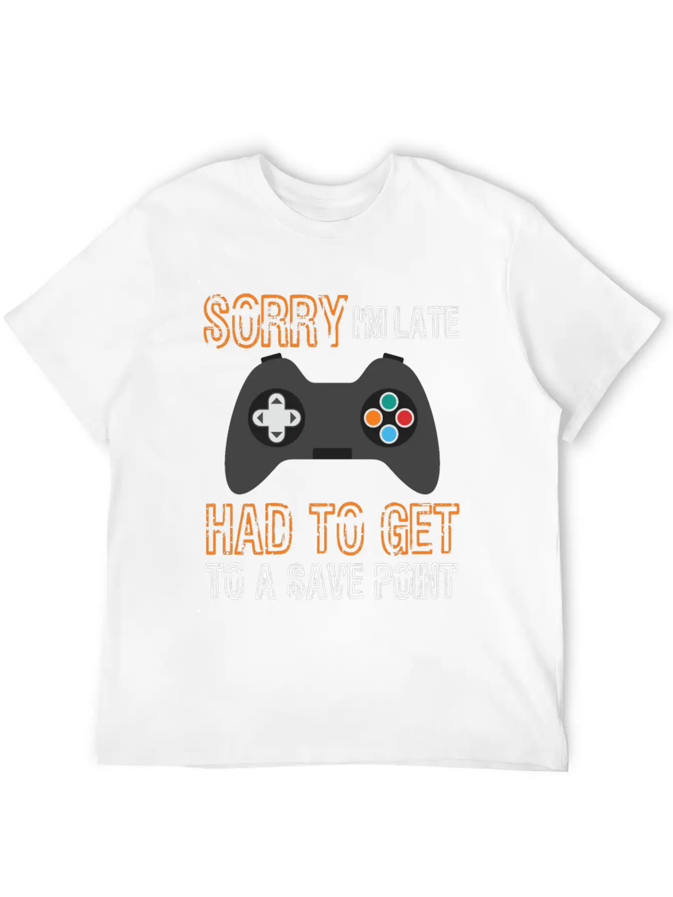 Sorry I'm Late Had To Get To A Save Point Video Co Casual Graphic T-Shirt – Simple And Comfortable Daily Wear