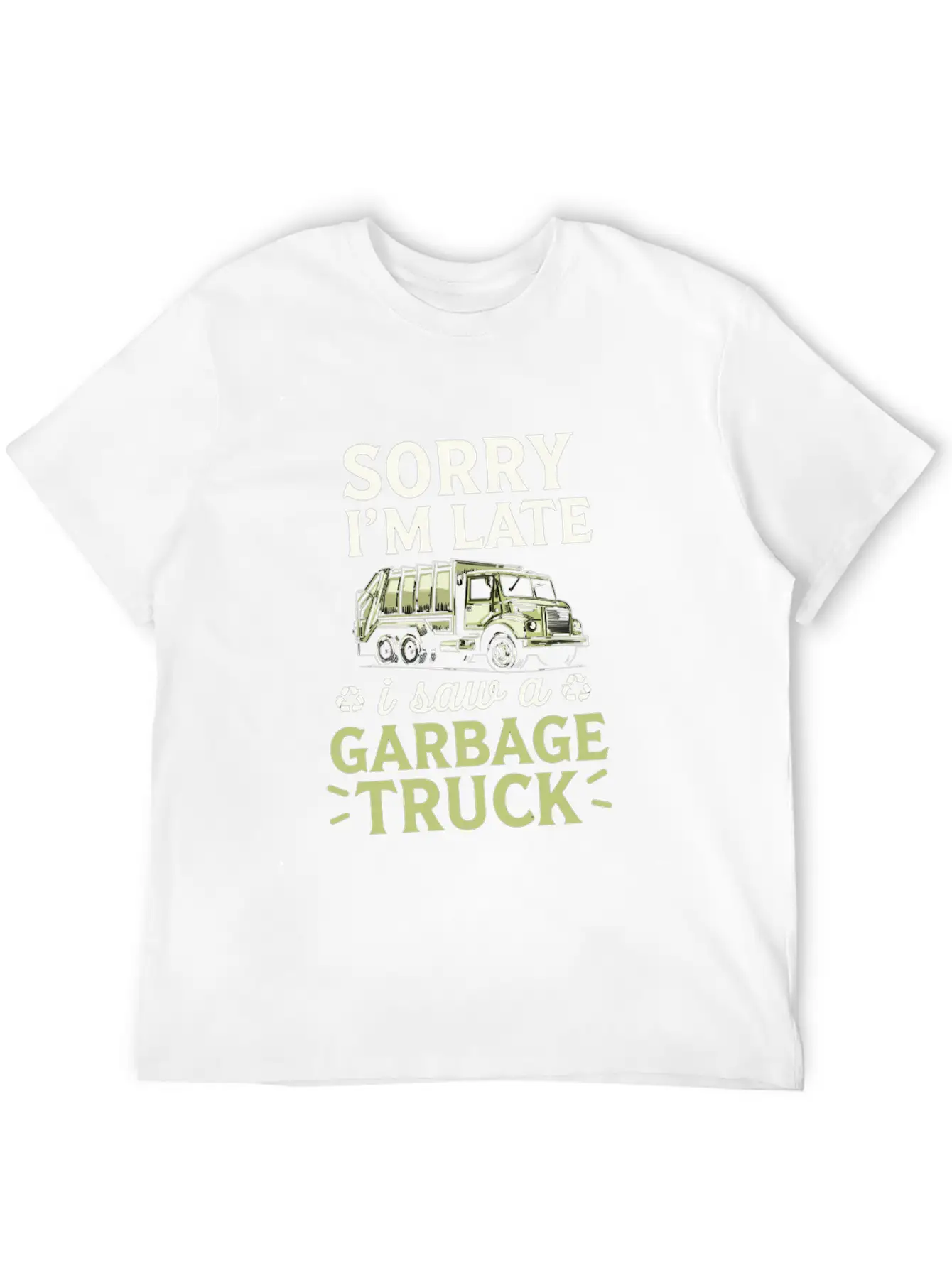 Sorry I'm Late I Saw A Garbage Truck Classic Fit Graphic Tee For Daily Comfort – Unisex Cotton Shirt