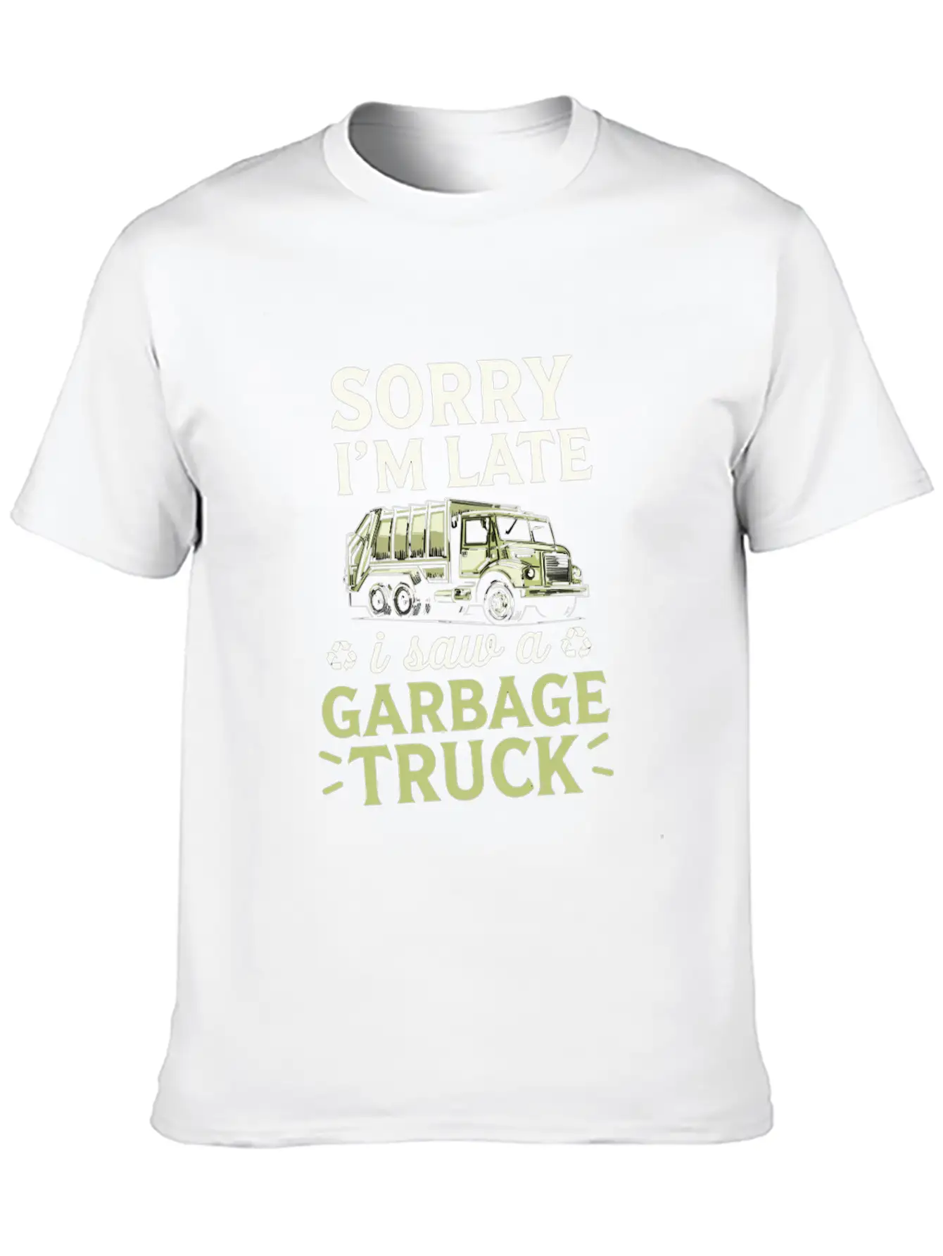 Sorry I'm Late I Saw A Garbage Truck Classic Fit Graphic Tee For Daily Comfort – Unisex Cotton Shirt