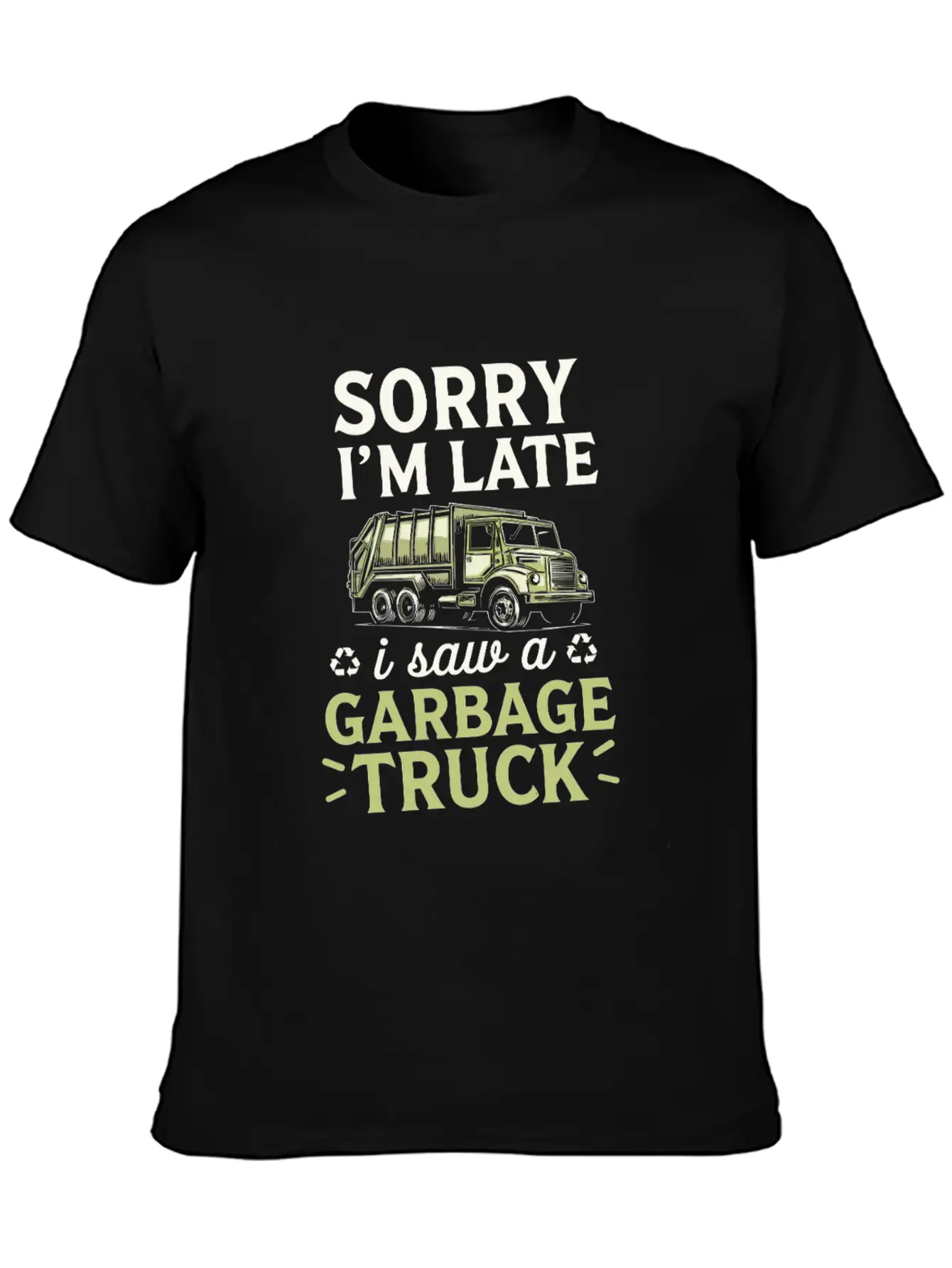 Sorry I'm Late I Saw A Garbage Truck Classic Fit Graphic Tee For Daily Comfort – Unisex Cotton Shirt