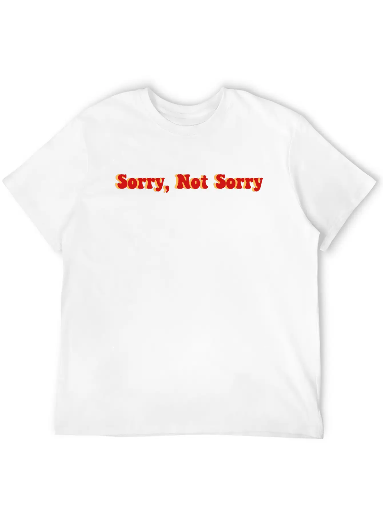 Sorry Not Sorry Stylish Everyday T-Shirt – Unisex Basic Cotton Tee