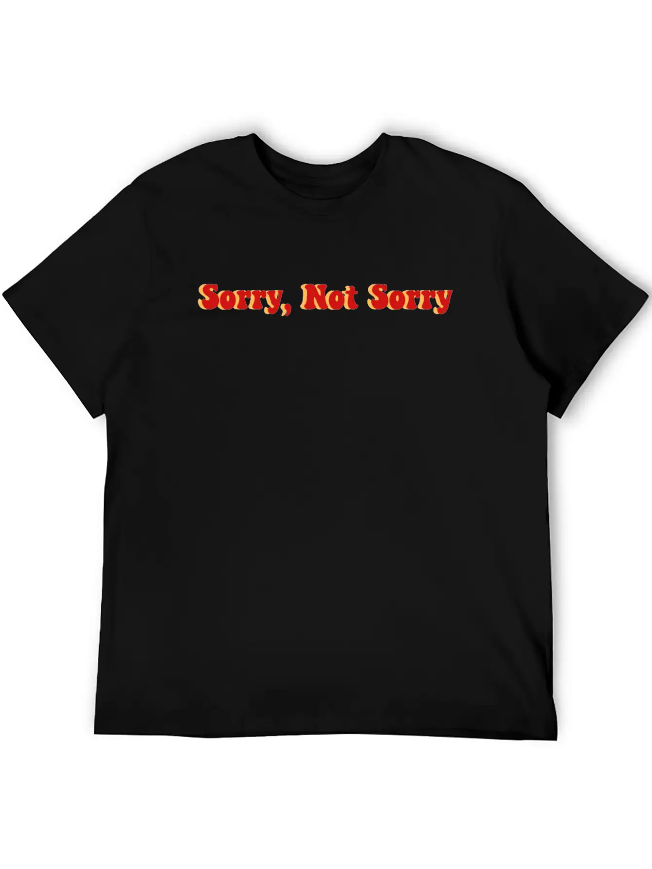 Sorry Not Sorry Stylish Everyday T-Shirt – Unisex Basic Cotton Tee