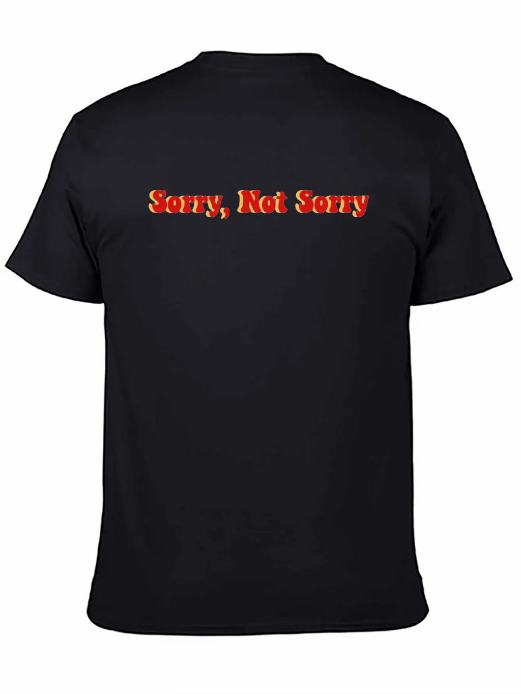 Sorry Not Sorry Stylish Everyday T-Shirt – Unisex Basic Cotton Tee