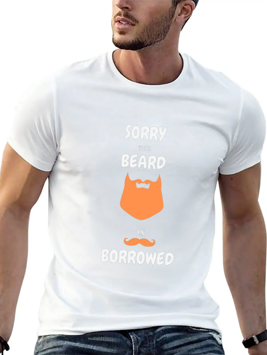 Sorry This Beard Is Borrowed T-shirt Gift For Him Unisex Short Sleeve Soft Cotton T-Shirt – Casual Everyday Wear