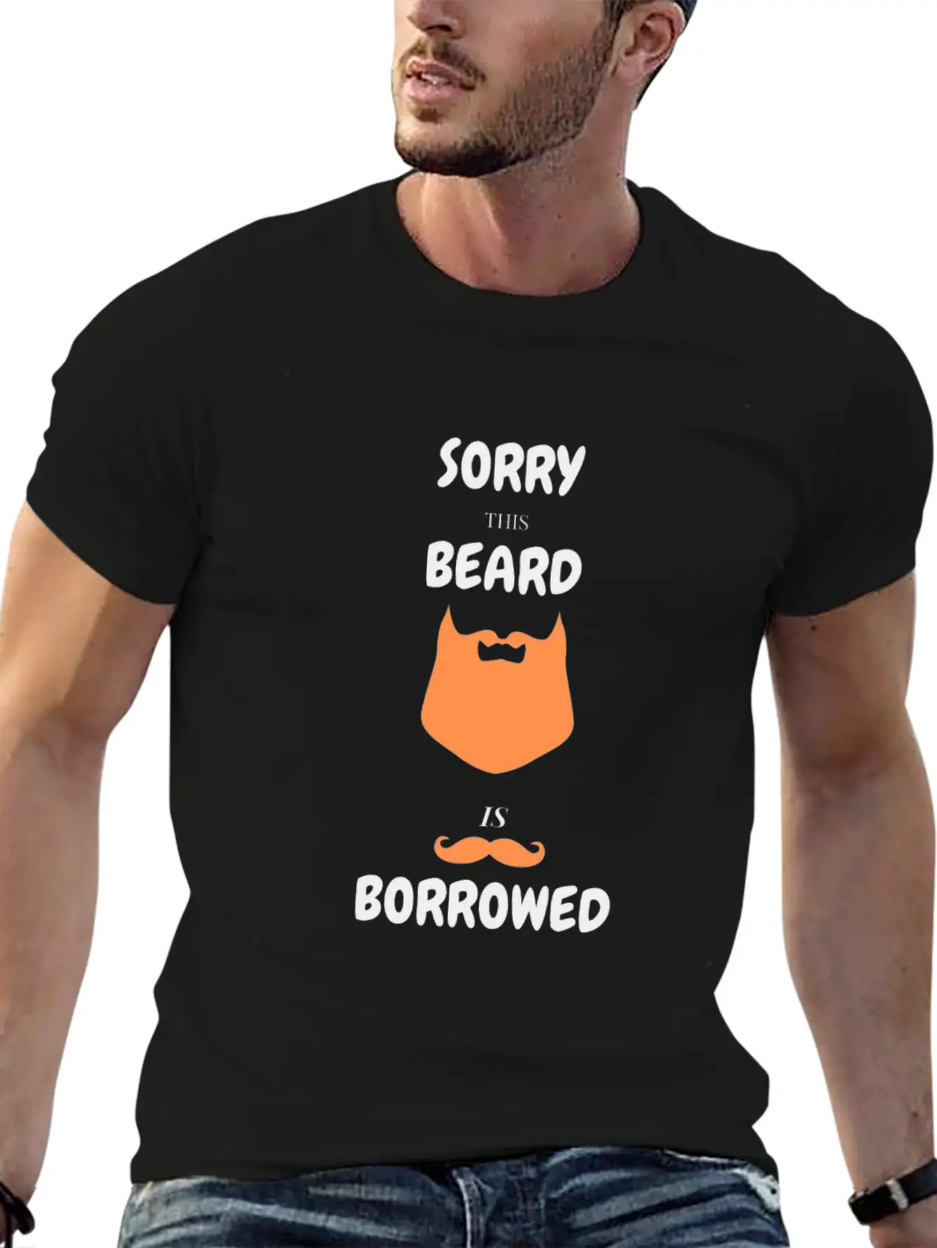 Sorry This Beard Is Borrowed T-shirt Gift For Him Unisex Short Sleeve Soft Cotton T-Shirt – Casual Everyday Wear