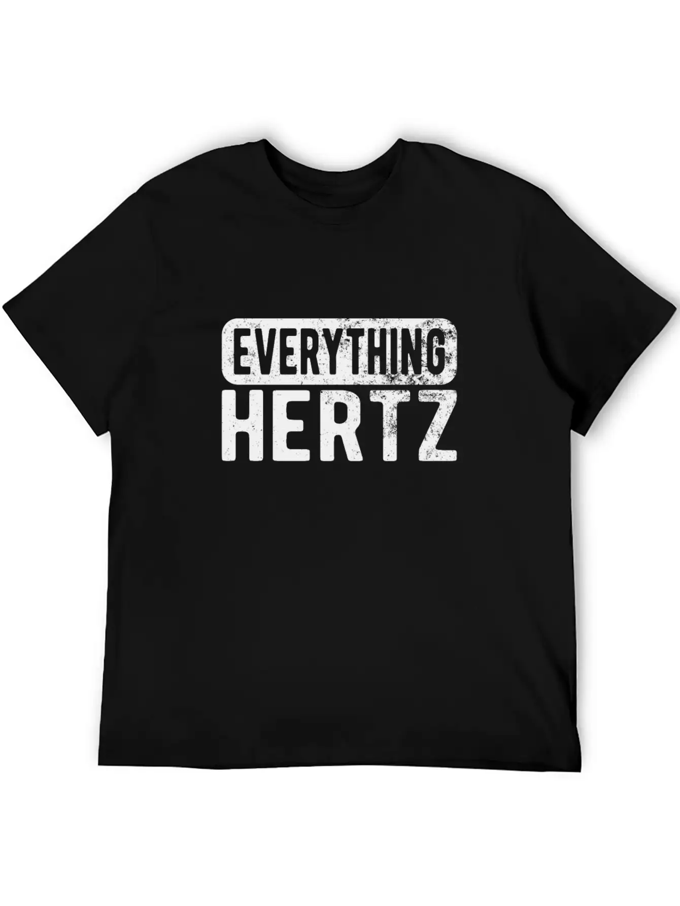 SOUND ENGINEER/ AUDIO ENGINEER Everything Hertz Unisex Casual T-Shirt – Clean Design For Daily Comfort