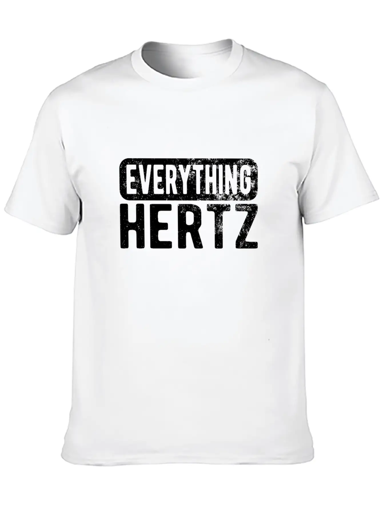 SOUND ENGINEER/ AUDIO ENGINEER Everything Hertz Unisex Casual T-Shirt – Clean Design For Daily Comfort