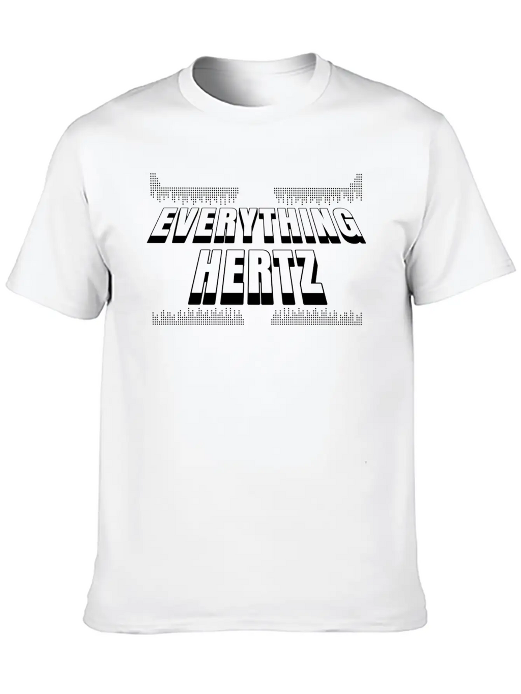 Sound Engineering Design Everything Hertz Funny Casual Graphic T-Shirt – Simple And Comfortable Daily Wear