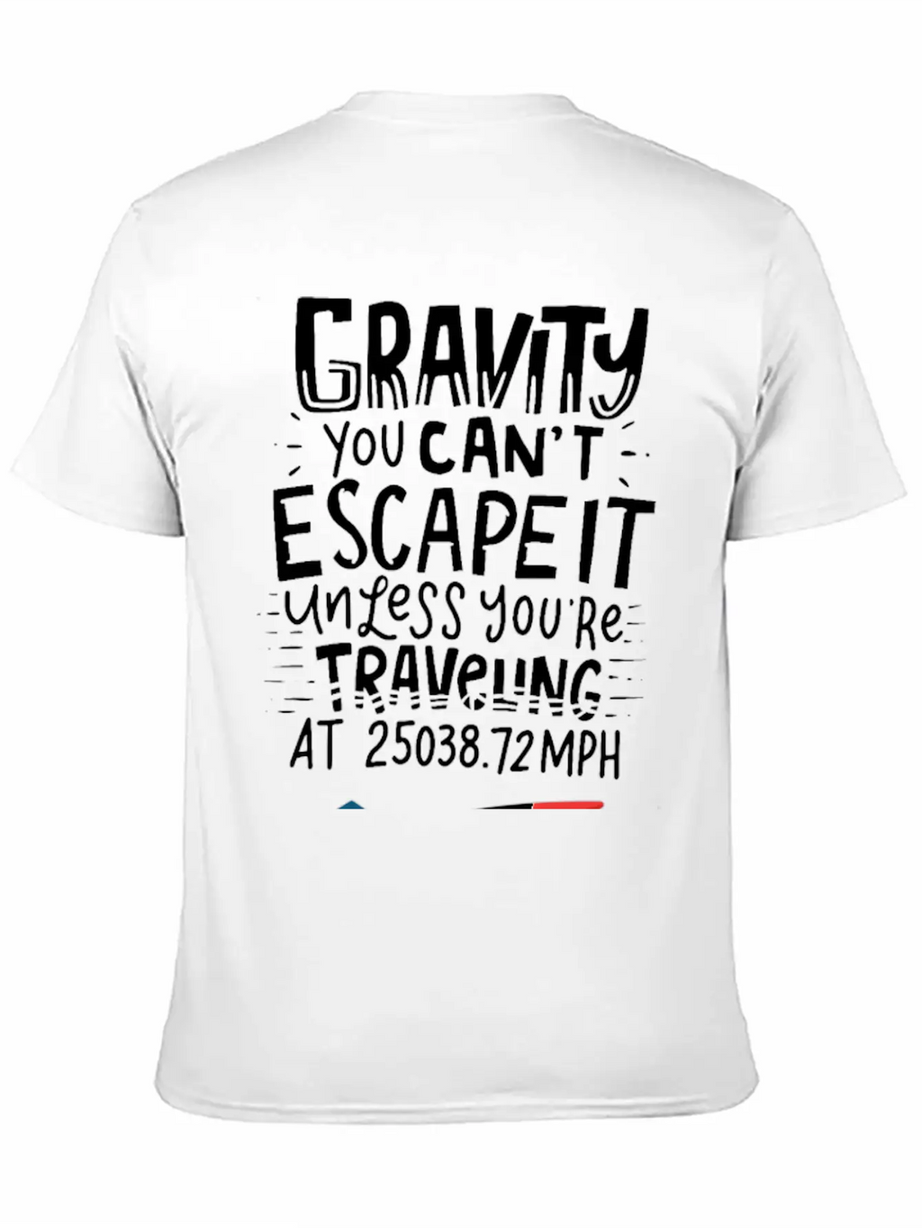 SPACE / ROCKET: Gravity You Can't Escape Unisex Short Sleeve Soft Cotton T-Shirt – Casual Everyday Wear
