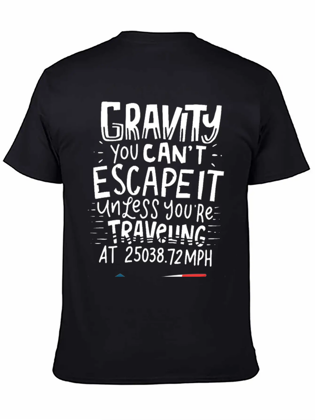 SPACE / ROCKET: Gravity You Can't Escape Unisex Short Sleeve Soft Cotton T-Shirt – Casual Everyday Wear