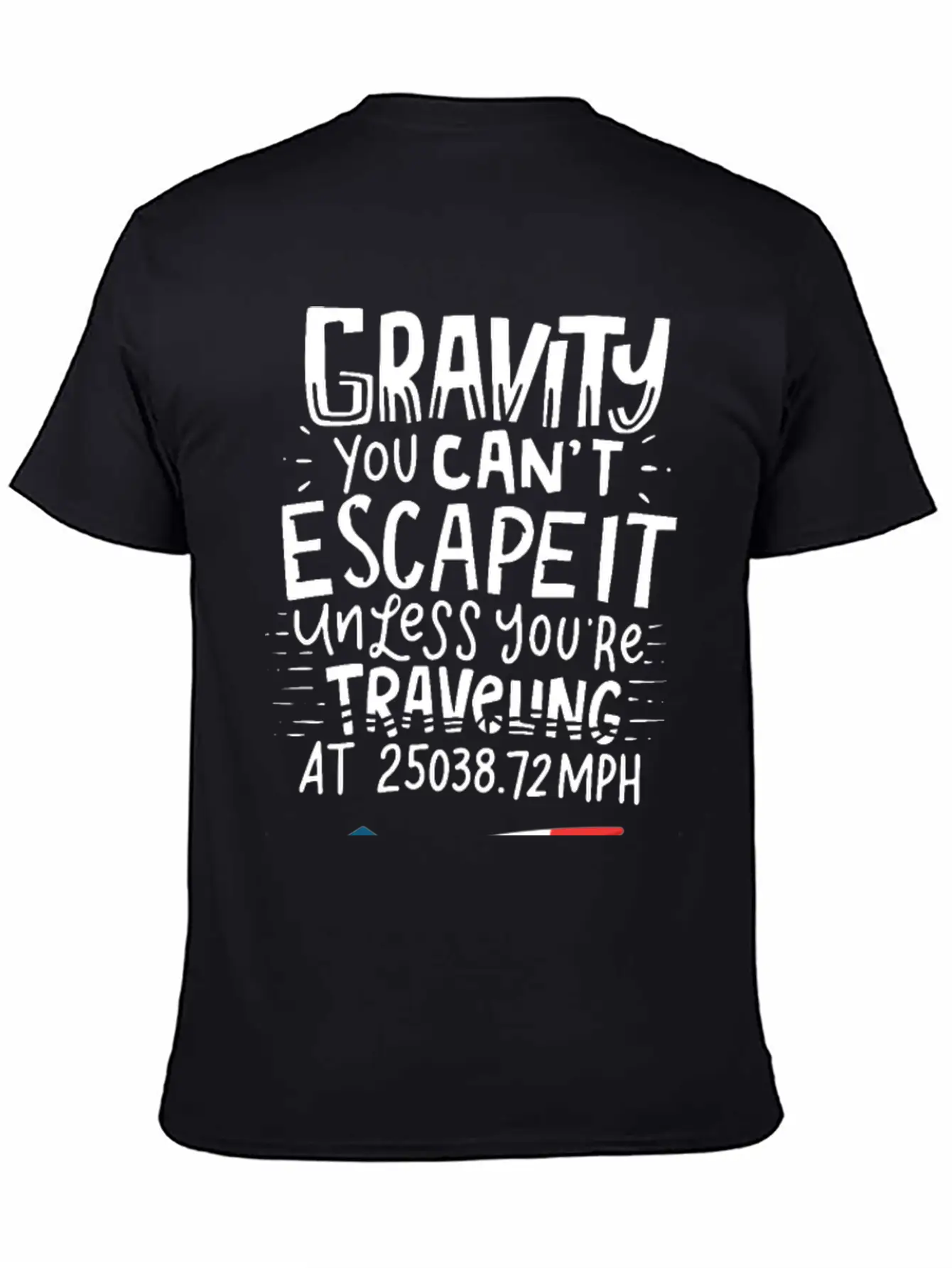 SPACE / ROCKET: Gravity You Can't Escape Unisex Short Sleeve Soft Cotton T-Shirt – Casual Everyday Wear