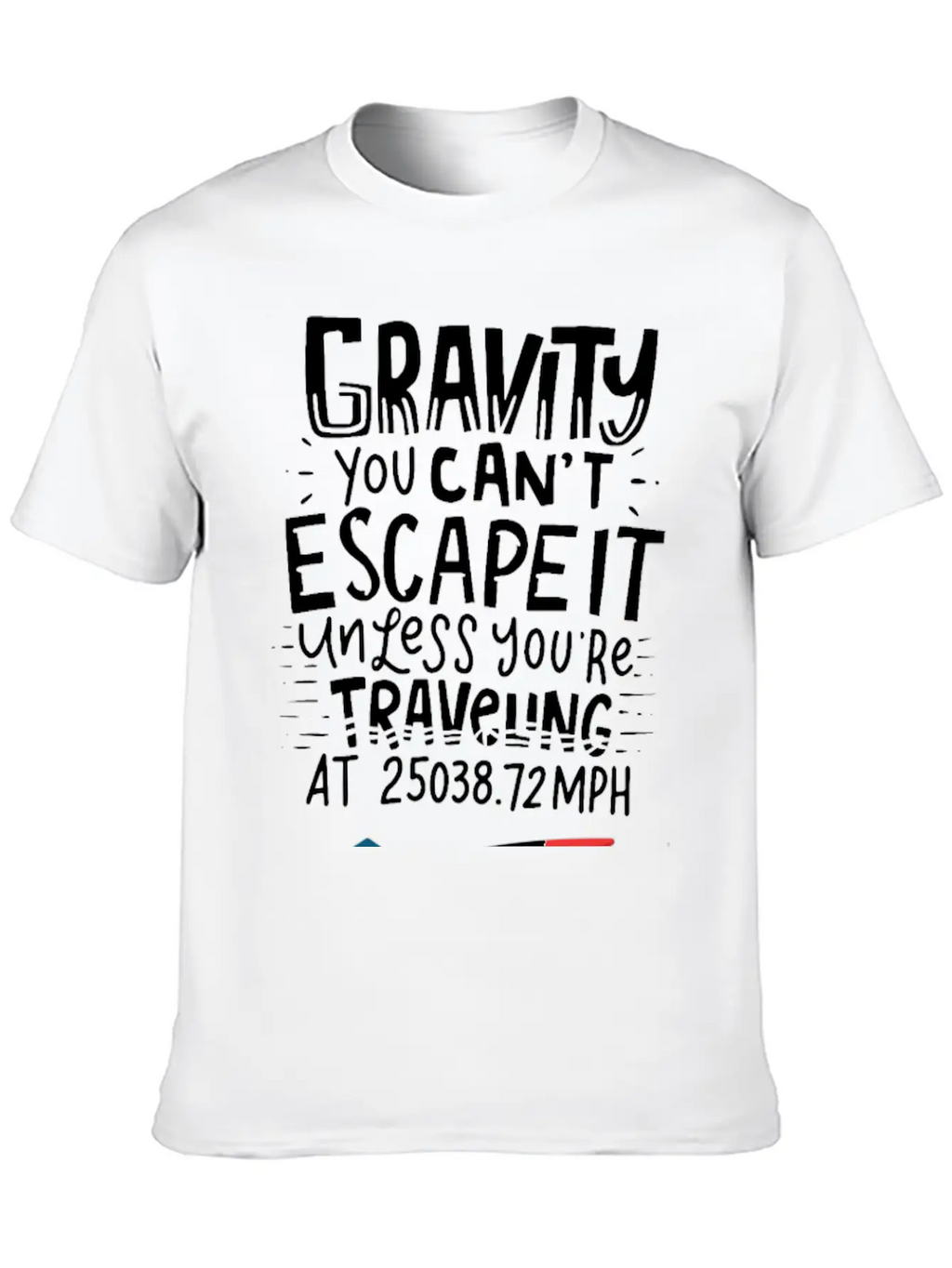 SPACE / ROCKET: Gravity You Can't Escape Unisex Short Sleeve Soft Cotton T-Shirt – Casual Everyday Wear