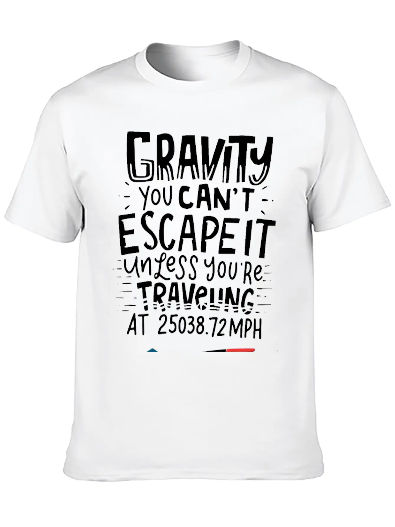 SPACE / ROCKET: Gravity You Can't Escape Unisex Short Sleeve Soft Cotton T-Shirt – Casual Everyday Wear