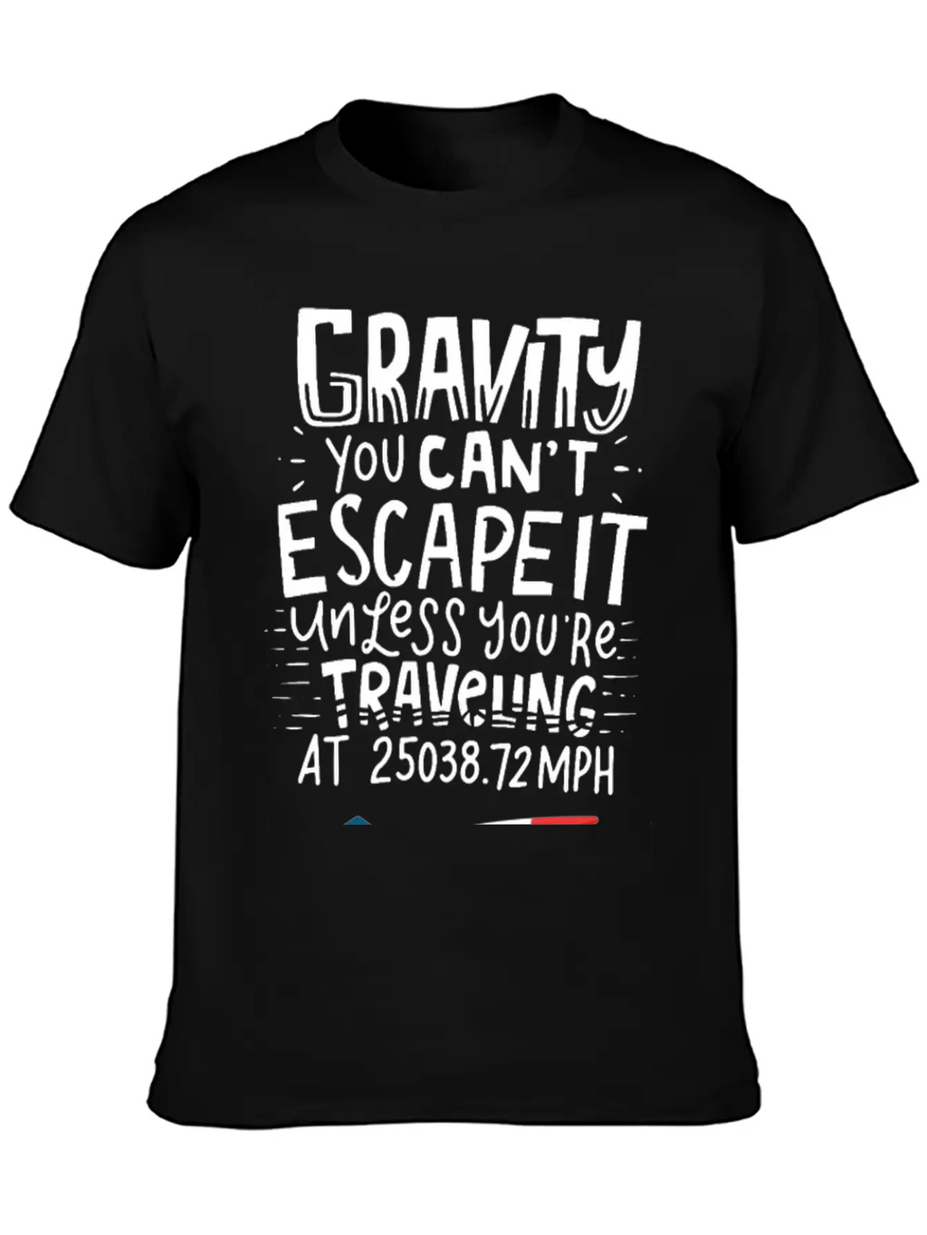 SPACE / ROCKET: Gravity You Can't Escape Unisex Short Sleeve Soft Cotton T-Shirt – Casual Everyday Wear