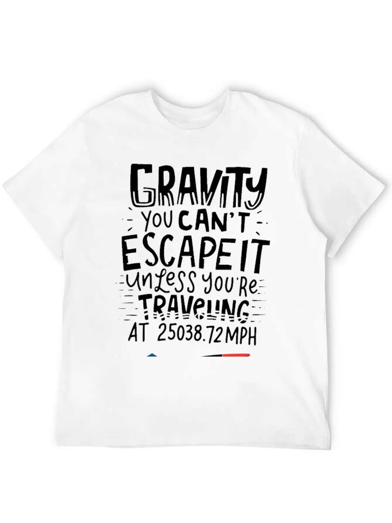 SPACE / ROCKET: Gravity You Can't Escape Unisex Short Sleeve Soft Cotton T-Shirt – Casual Everyday Wear