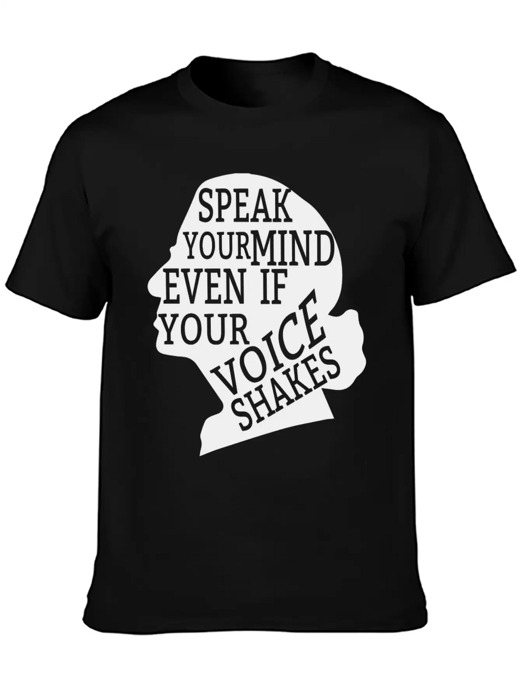 Speak Your Mind Even If Your Voice Shakes Quotes F Unisex Casual T-Shirt – Clean Design For Daily Comfort