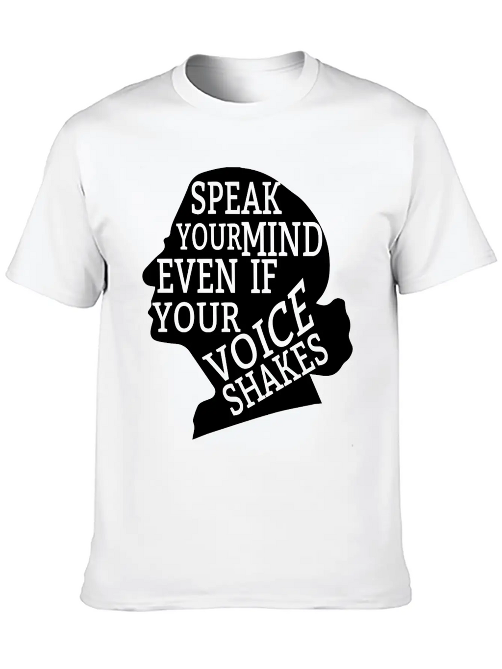 Speak Your Mind Even If Your Voice Shakes Quotes F Unisex Casual T-Shirt – Clean Design For Daily Comfort