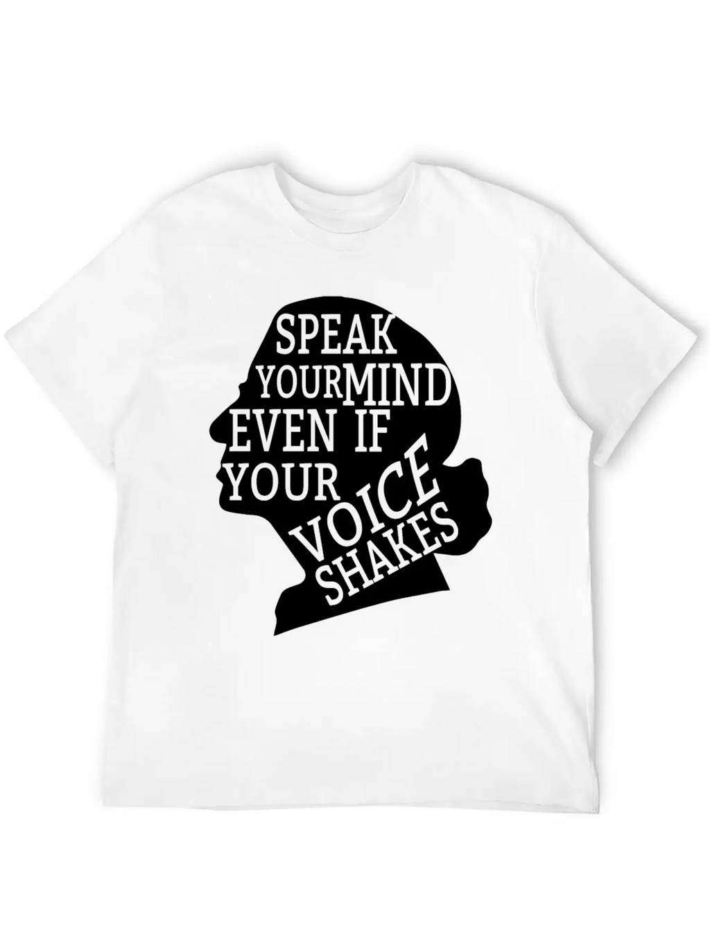 Speak Your Mind Even If Your Voice Shakes Quotes F Unisex Casual T-Shirt – Clean Design For Daily Comfort