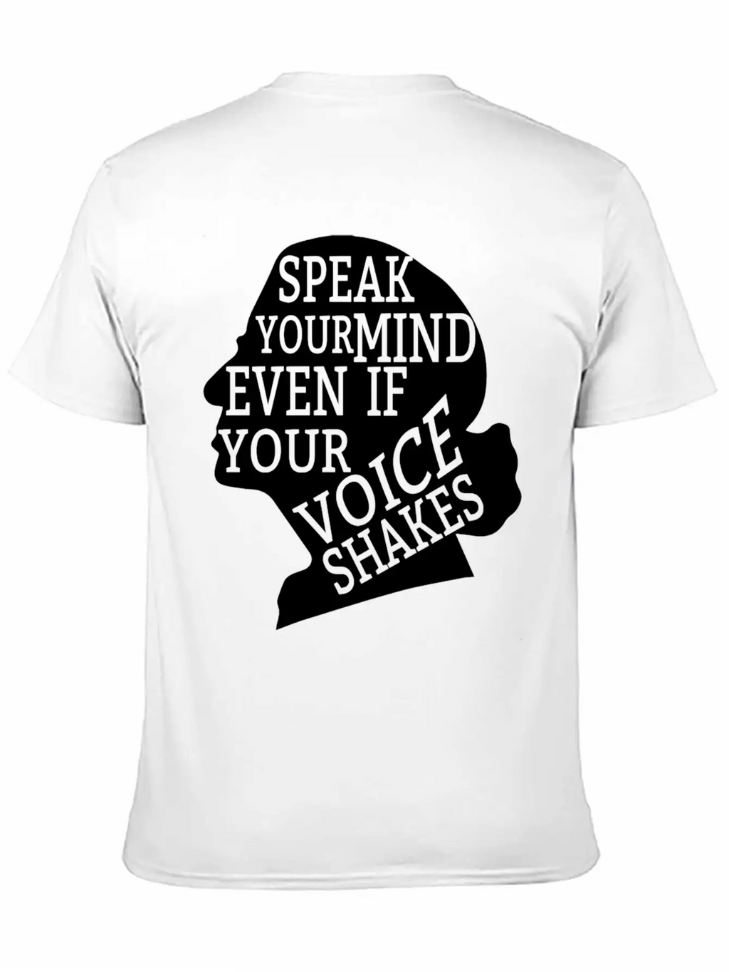 Speak Your Mind Even If Your Voice Shakes Quotes F Unisex Casual T-Shirt – Clean Design For Daily Comfort