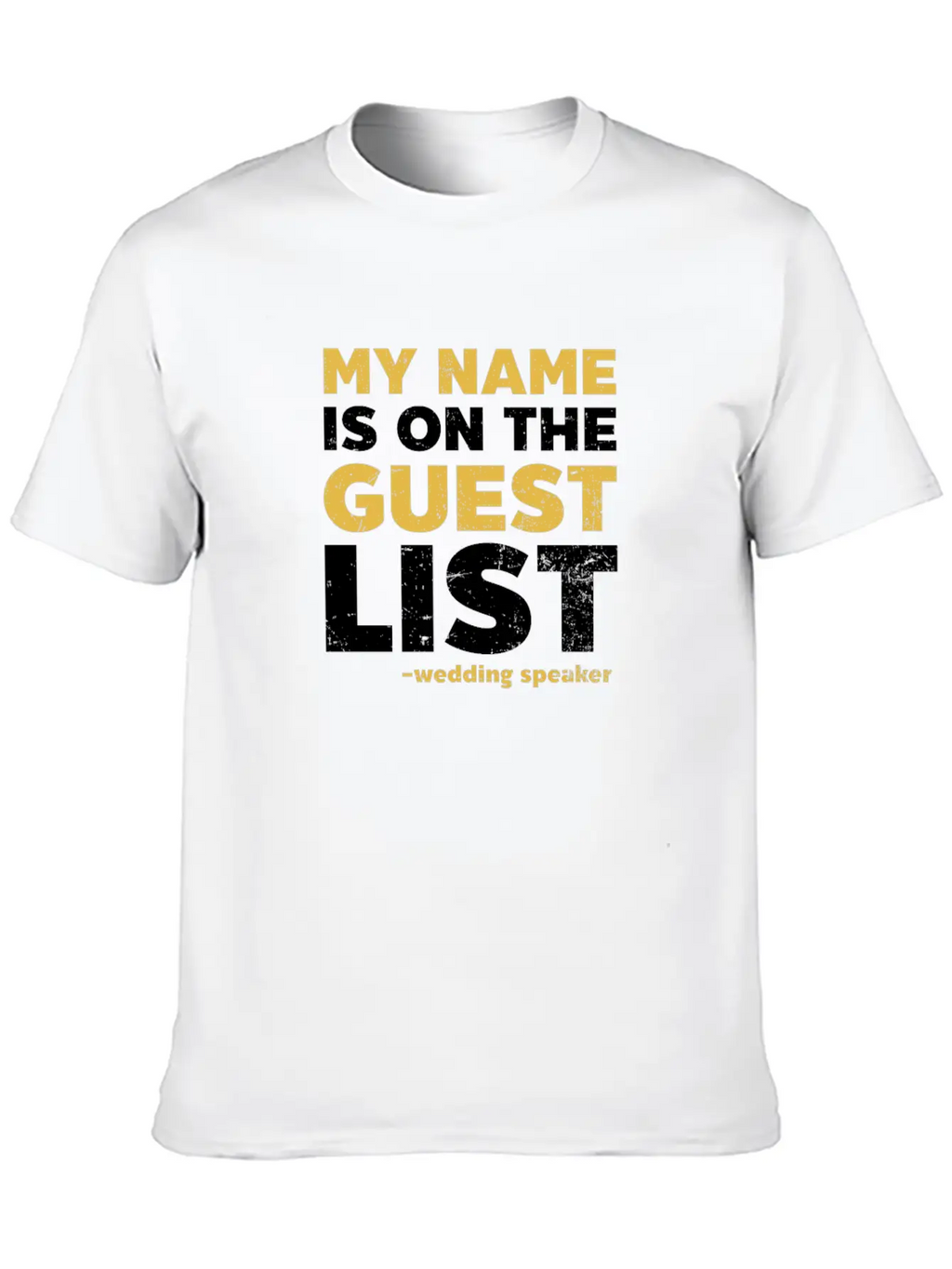 Speaker Name Is On Guest List Casual Graphic T-Shirt – Simple And Comfortable Daily Wear