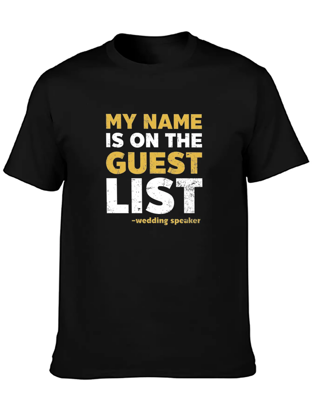 Speaker Name Is On Guest List Casual Graphic T-Shirt – Simple And Comfortable Daily Wear