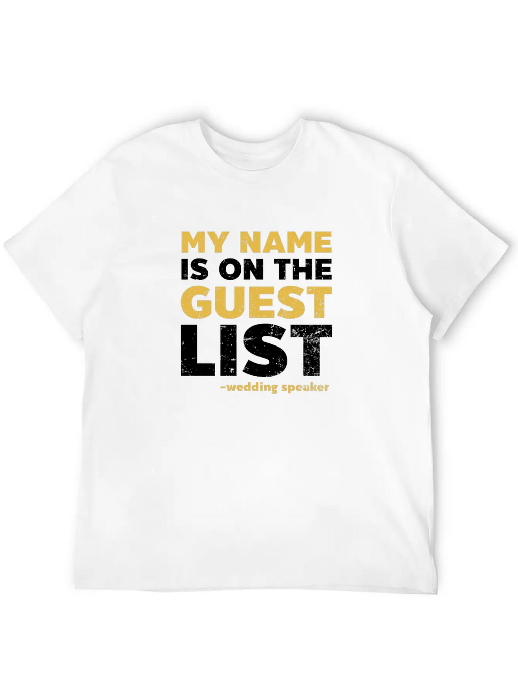 Speaker Name Is On Guest List Casual Graphic T-Shirt – Simple And Comfortable Daily Wear