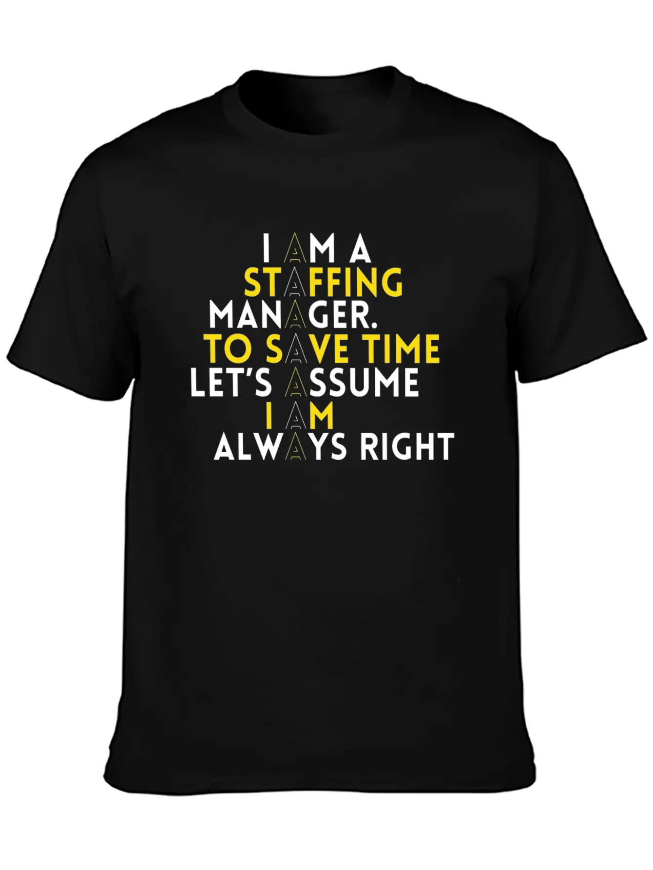 Staffing Manager - I Am A Staffing Manager, To Unisex Casual T-Shirt – Clean Design For Daily Comfort