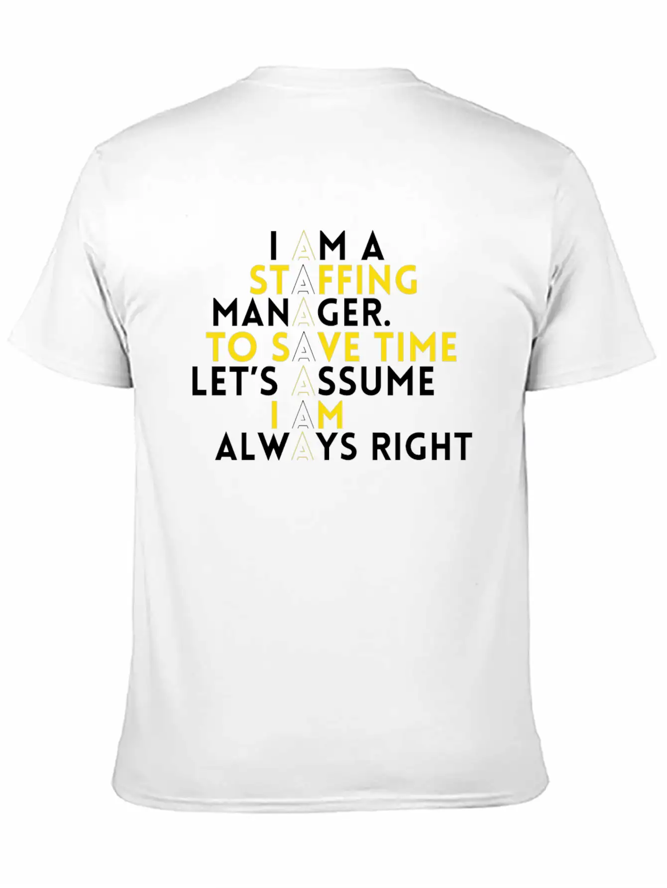 Staffing Manager - I Am A Staffing Manager, To Unisex Casual T-Shirt – Clean Design For Daily Comfort