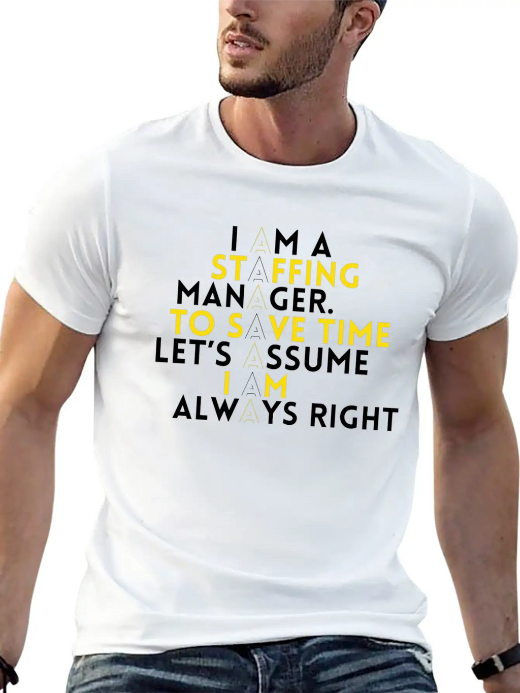 Staffing Manager - I Am A Staffing Manager, To Unisex Casual T-Shirt – Clean Design For Daily Comfort
