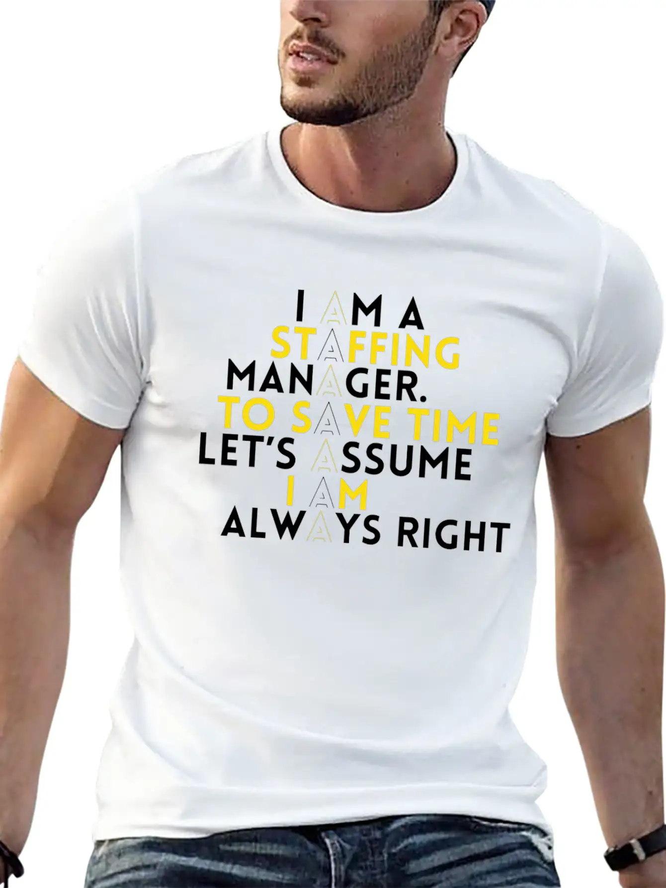 Staffing Manager - I Am A Staffing Manager, To Unisex Casual T-Shirt – Clean Design For Daily Comfort