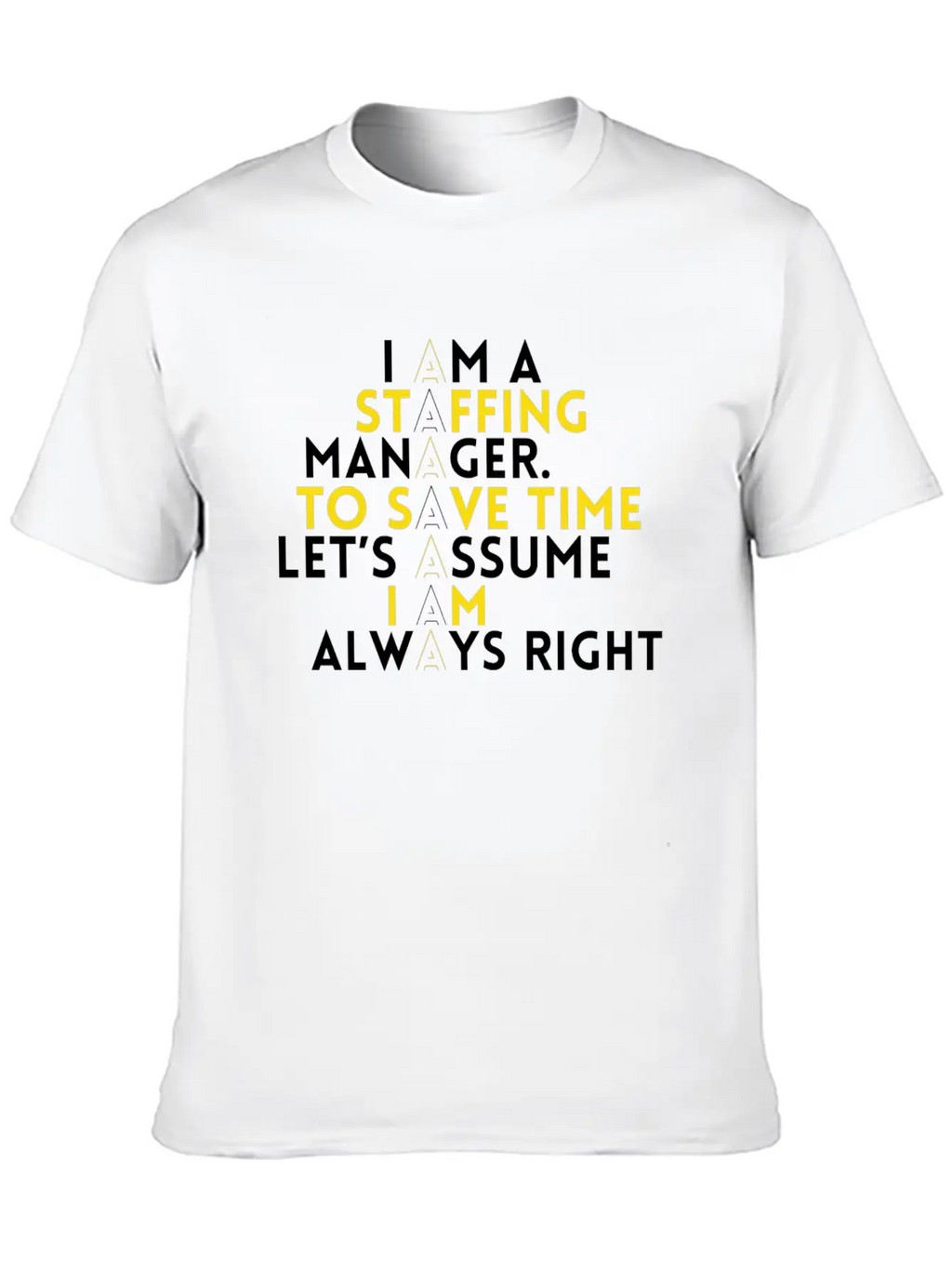 Staffing Manager - I Am A Staffing Manager, To Unisex Casual T-Shirt – Clean Design For Daily Comfort