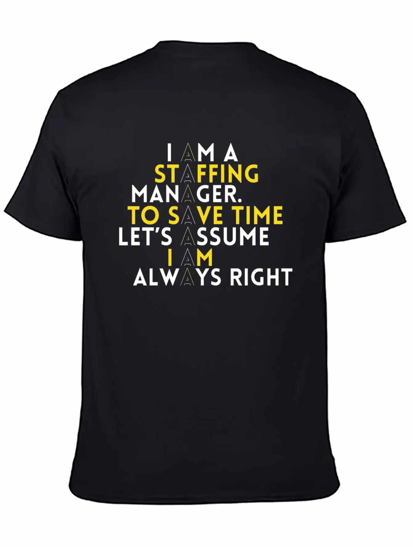 Staffing Manager - I Am A Staffing Manager, To Unisex Casual T-Shirt – Clean Design For Daily Comfort