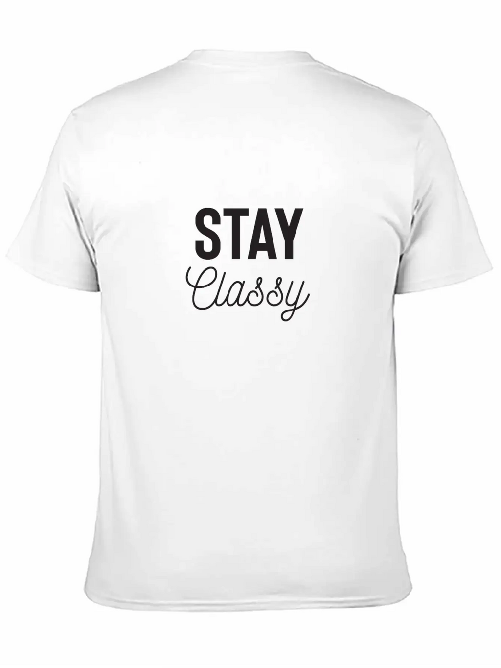 Stay Classy Unisex Casual T-Shirt – Clean Design For Daily Comfort