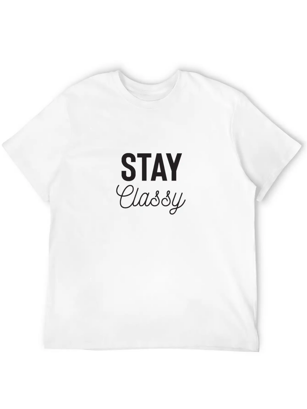 Stay Classy Unisex Casual T-Shirt – Clean Design For Daily Comfort