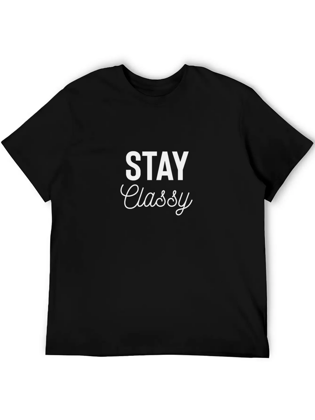 Stay Classy Unisex Casual T-Shirt – Clean Design For Daily Comfort