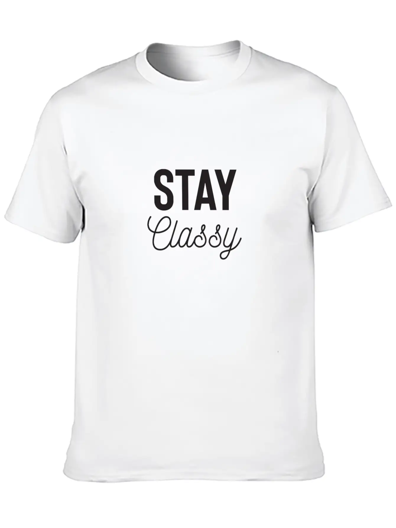Stay Classy Unisex Casual T-Shirt – Clean Design For Daily Comfort