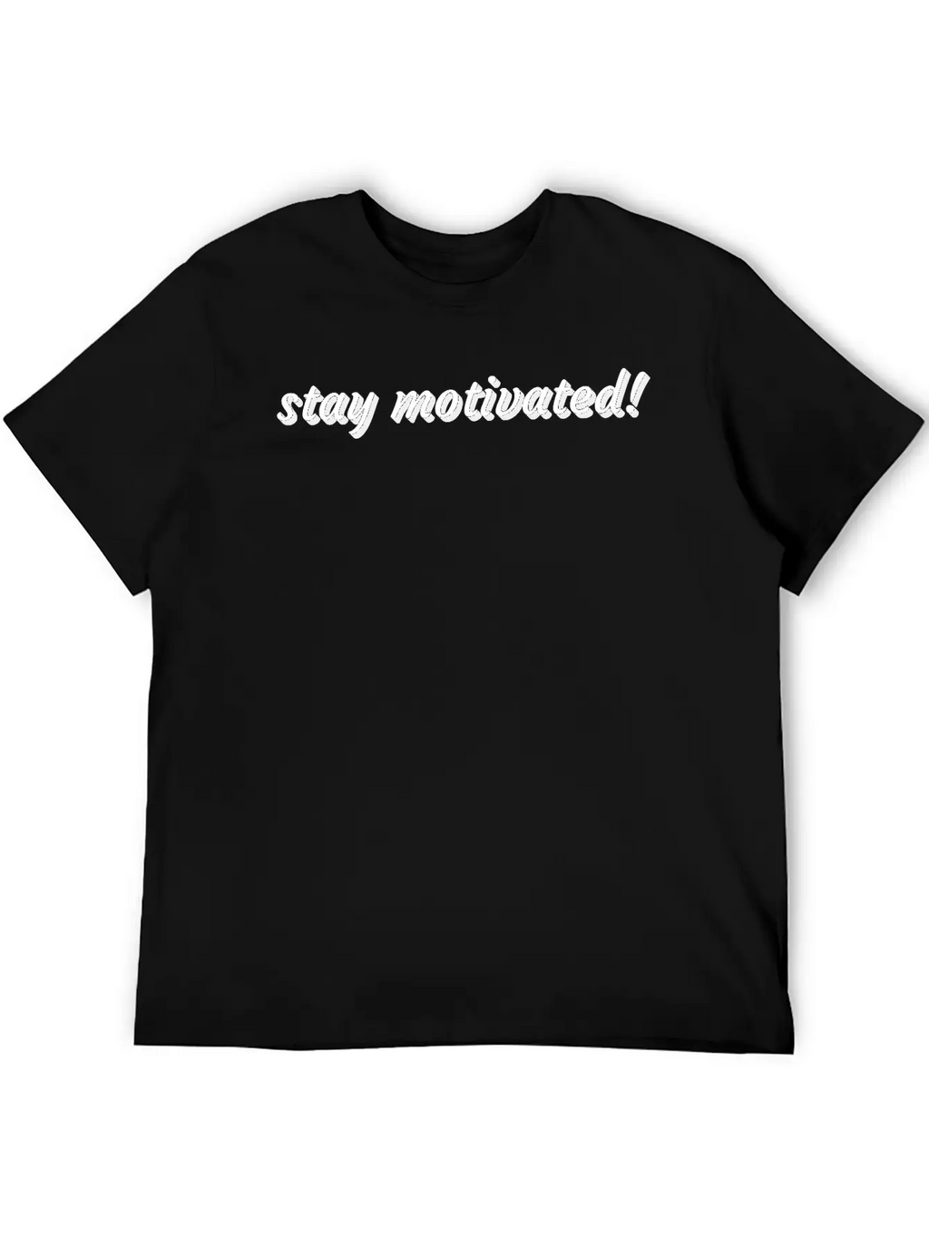 Stay Motivated Stylish Everyday T-Shirt – Unisex Basic Cotton Tee