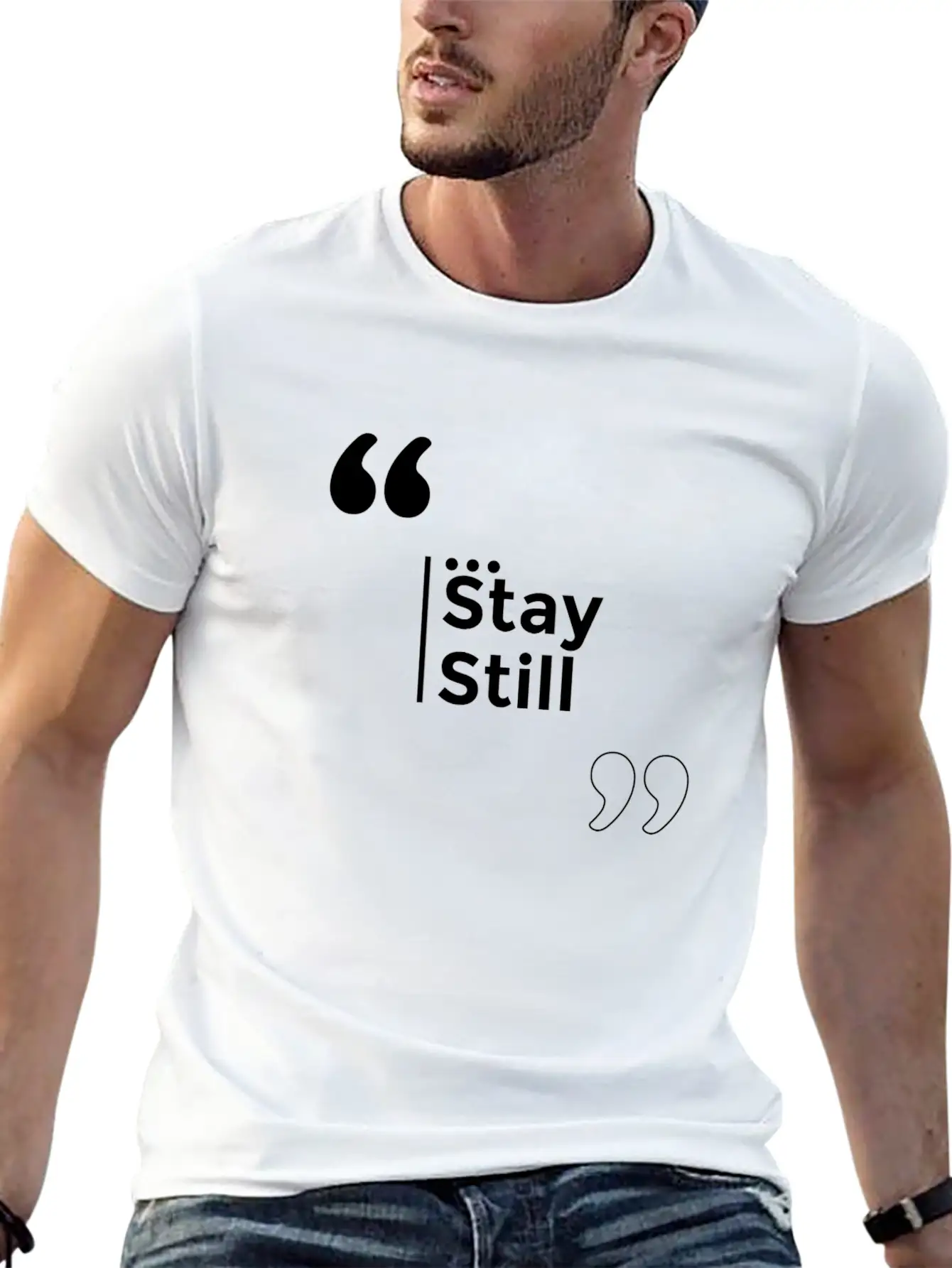 Stay Still Funny Motivation Inspiration Stylish Everyday T-Shirt – Unisex Basic Cotton Tee