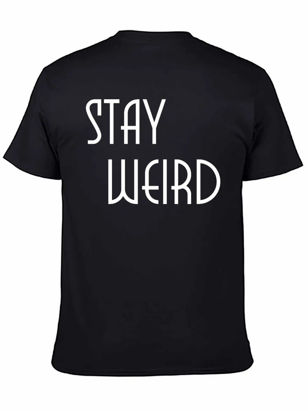 Stay Weird Breathable Soft Cotton T-Shirt – Timeless Casual Look