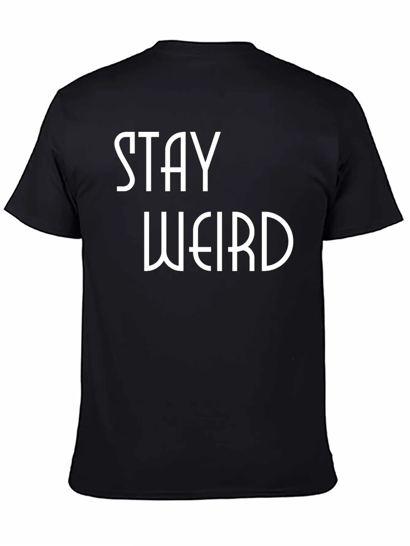 Stay Weird Breathable Soft Cotton T-Shirt – Timeless Casual Look