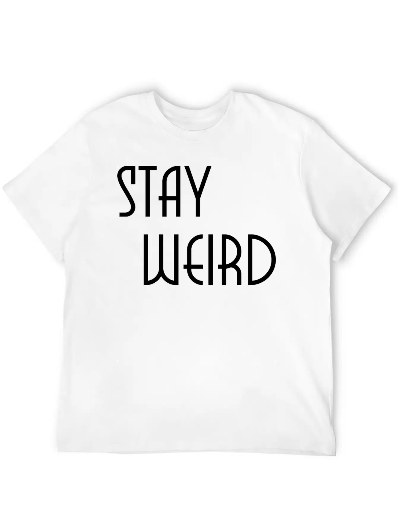 Stay Weird Breathable Soft Cotton T-Shirt – Timeless Casual Look