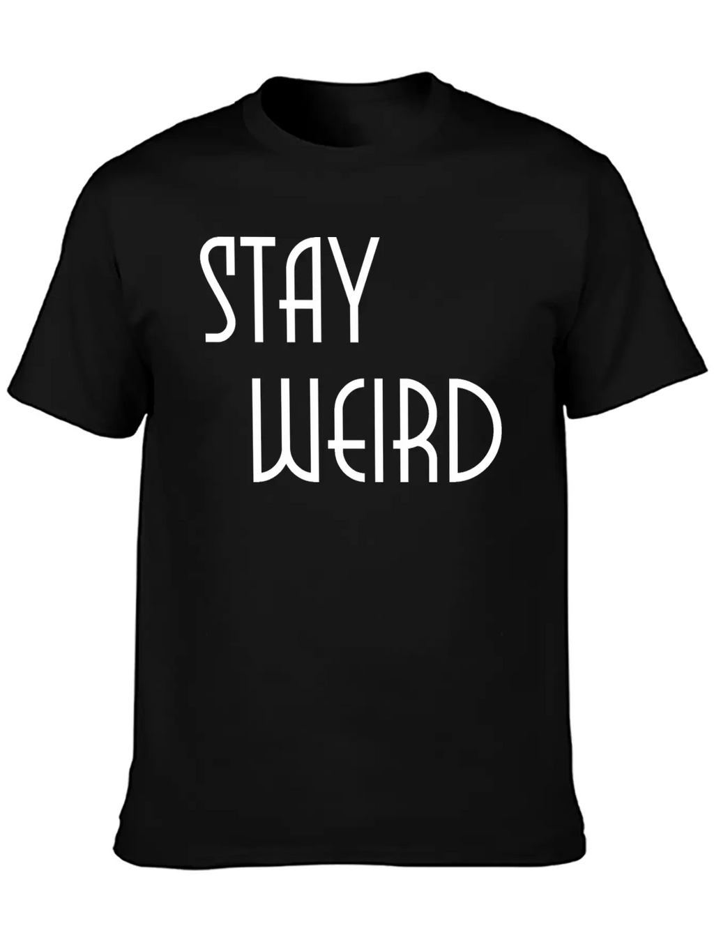 Stay Weird Breathable Soft Cotton T-Shirt – Timeless Casual Look