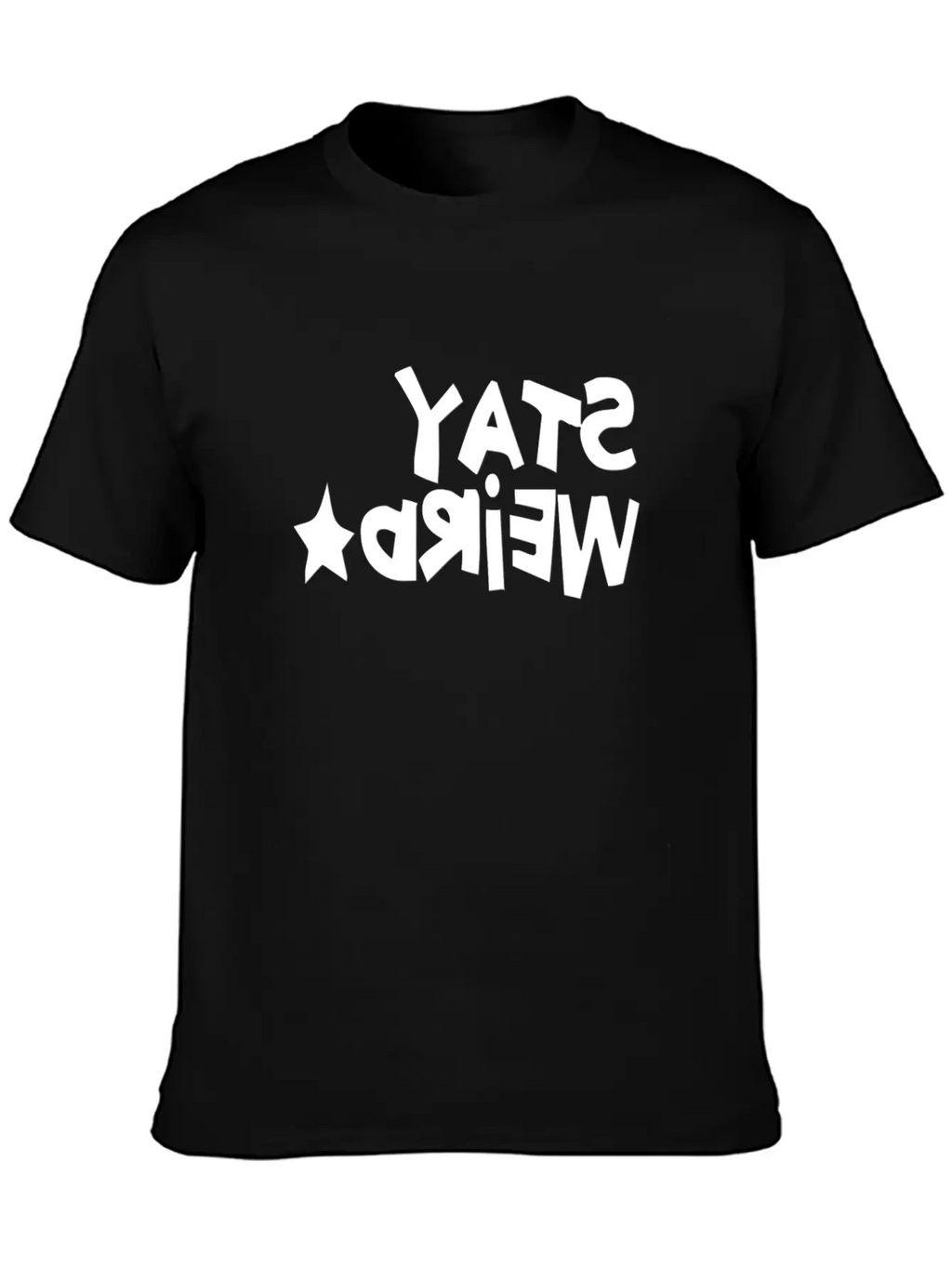 STAY WEIRD REVERSED Unisex Short Sleeve Soft Cotton T-Shirt – Casual Everyday Wear